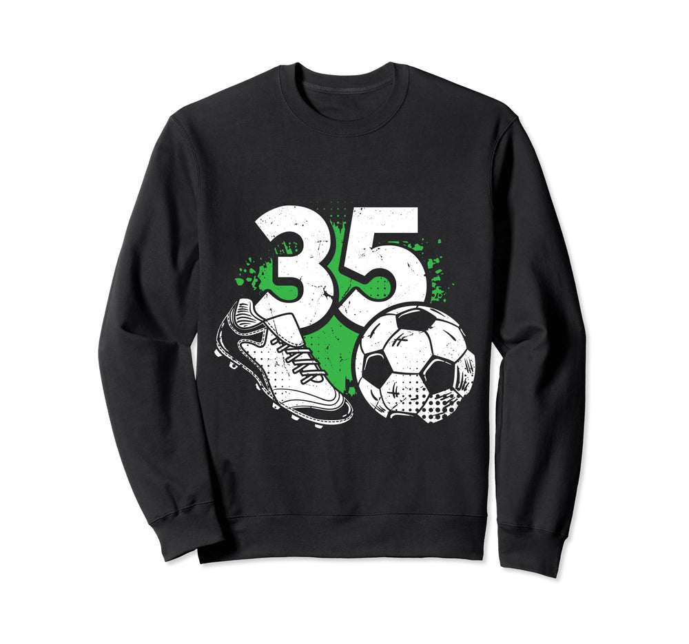 35Th Birthday Soccer Player Sweatshirt - Casual Everyday Wear Men Women