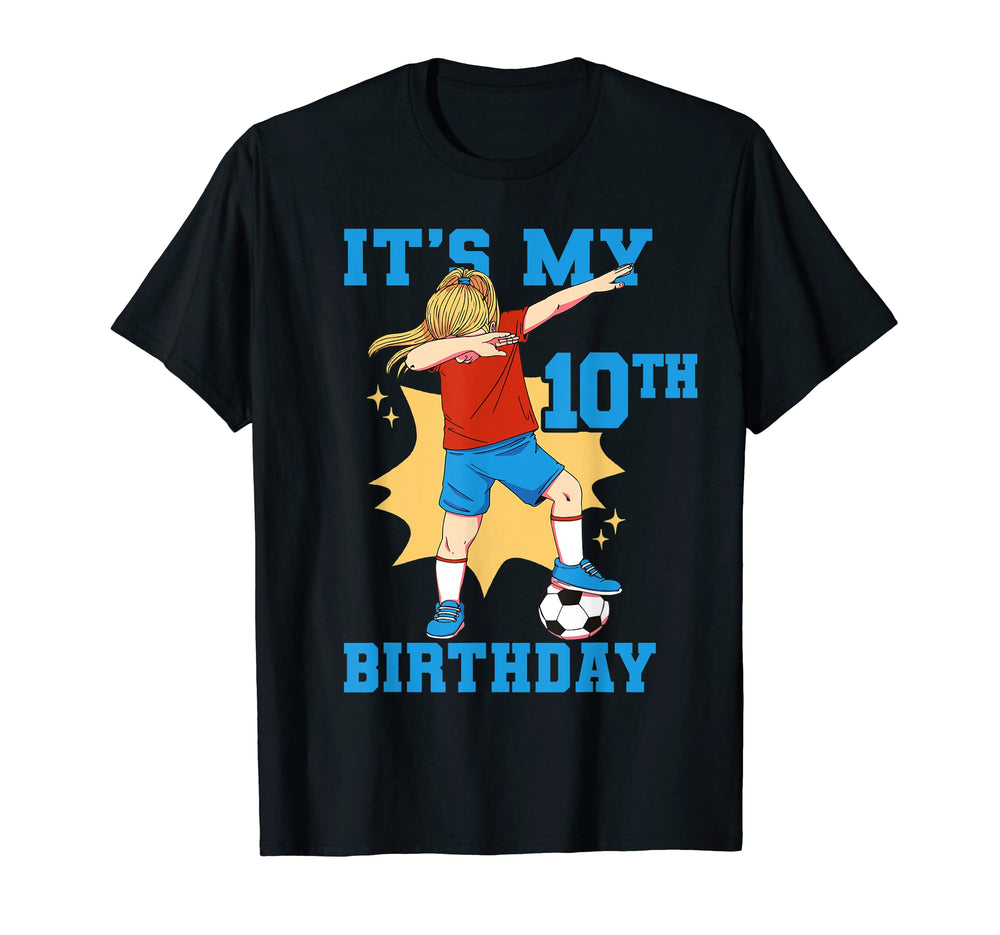 Its My 10Th Birthday Soccer T-Shirt - Unique Graphic for Adults