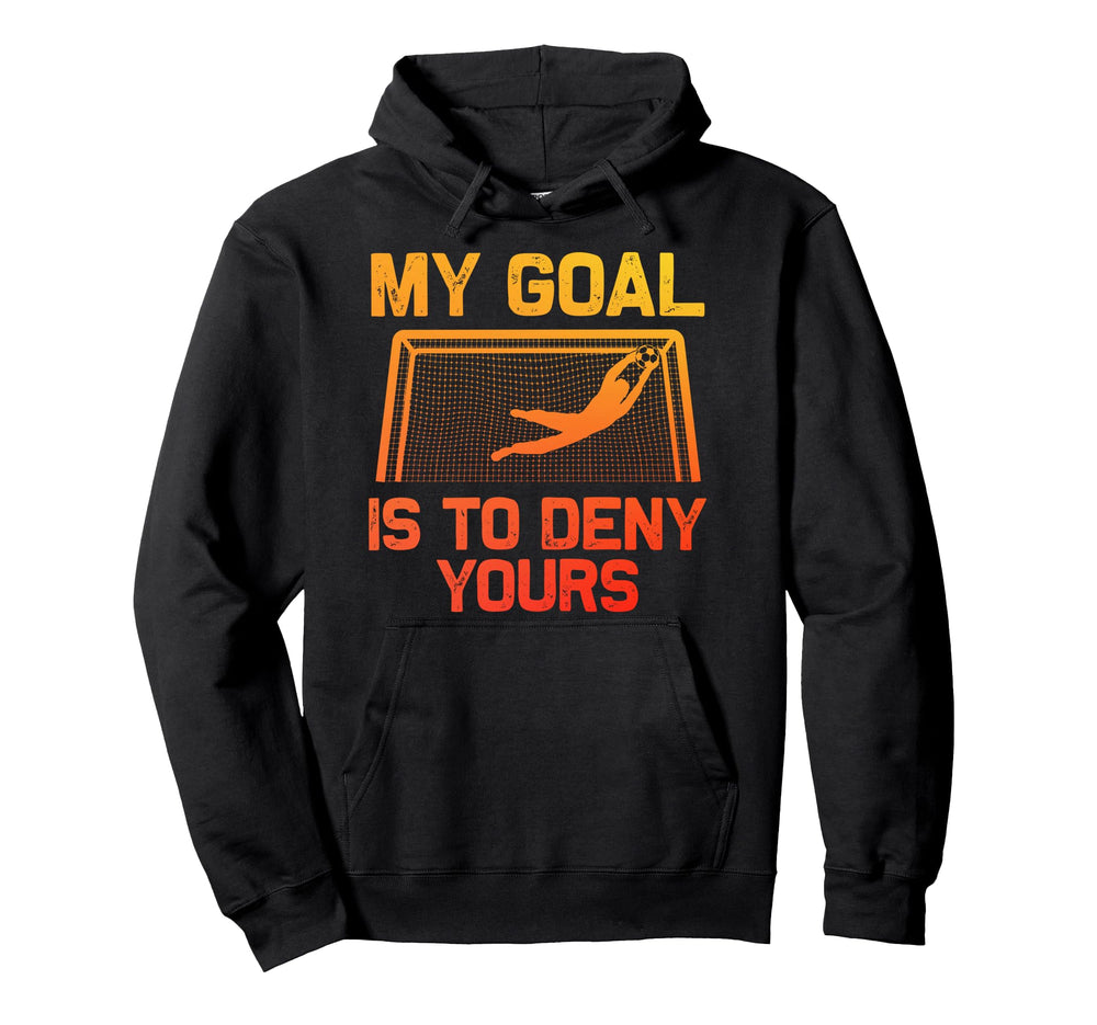 Soccer Goalie Art Gag Soccer Player Hoodie - Novelty Apparel Men Women
