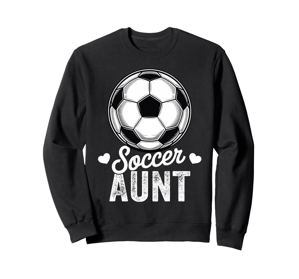 Funny Soccer Aunt Mothers Day Sweatshirt - Custom Art Print Men Women