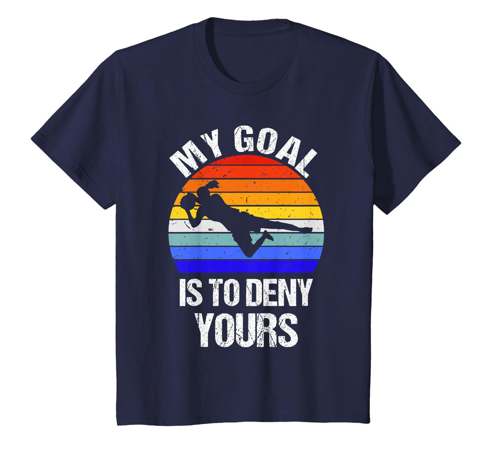 Funny My Goal Is To Deny Yours Soccer T-Shirt - Fun Novelty Design Unisex