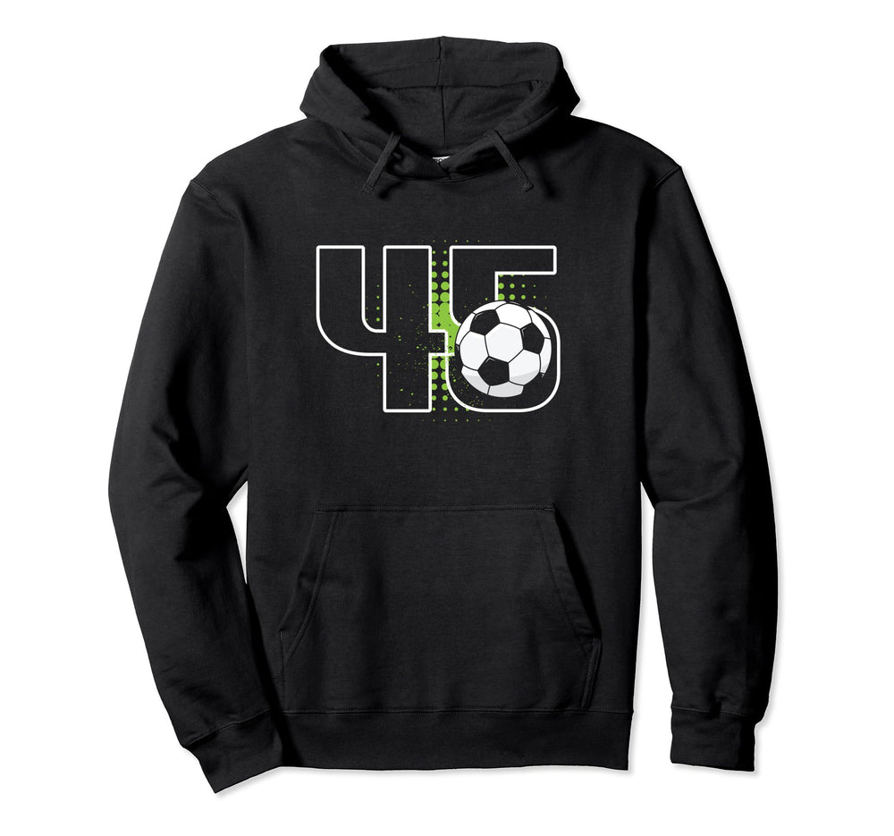 45Th Birthday Soccer Player Football Hoodie - Novelty Apparel for Adults