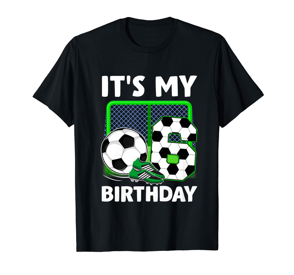 Its My 6Th Soccer Party 6 Year T-Shirt - Casual Everyday Wear Men Women