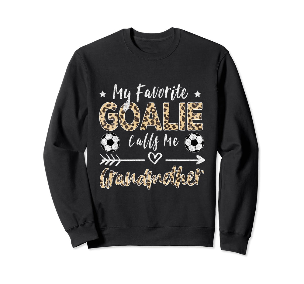 My Favorite Goalie Calls Me Sweatshirt - Aesthetic Graphic Men Women