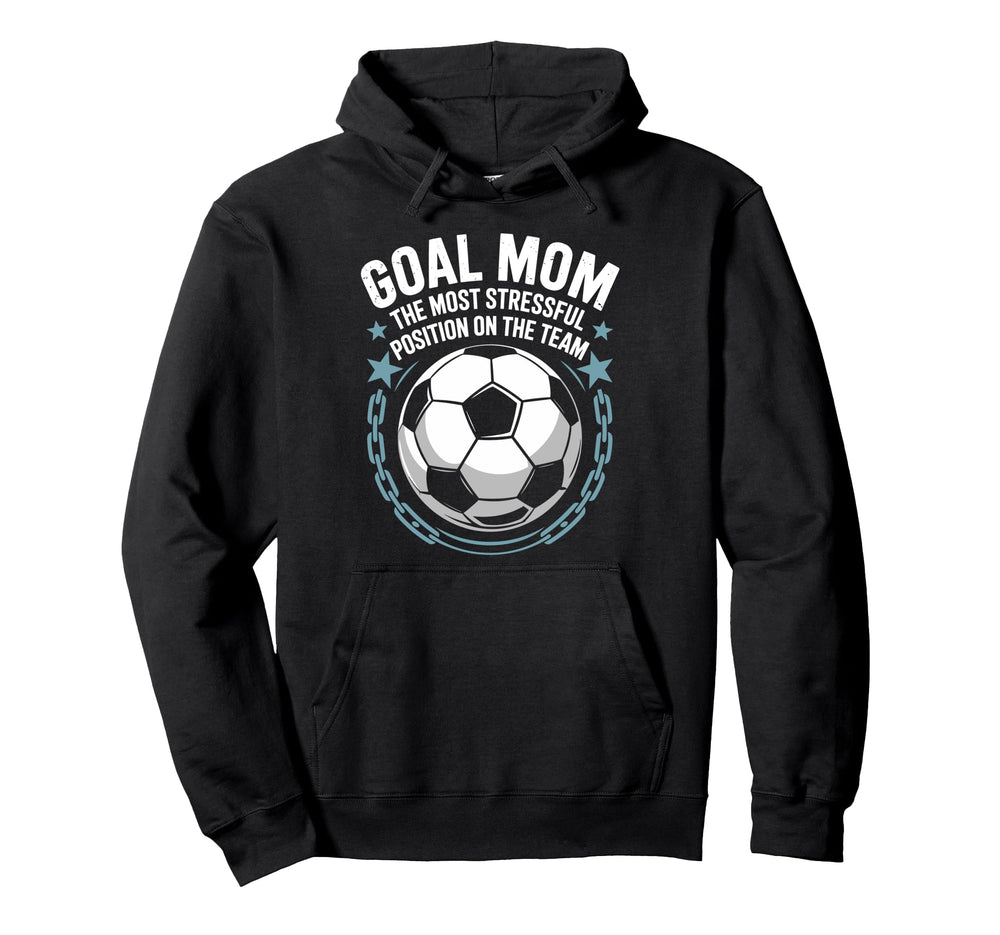 Soccer Goal Mom Most Stressful Hoodie - Minimalist Print Men Women
