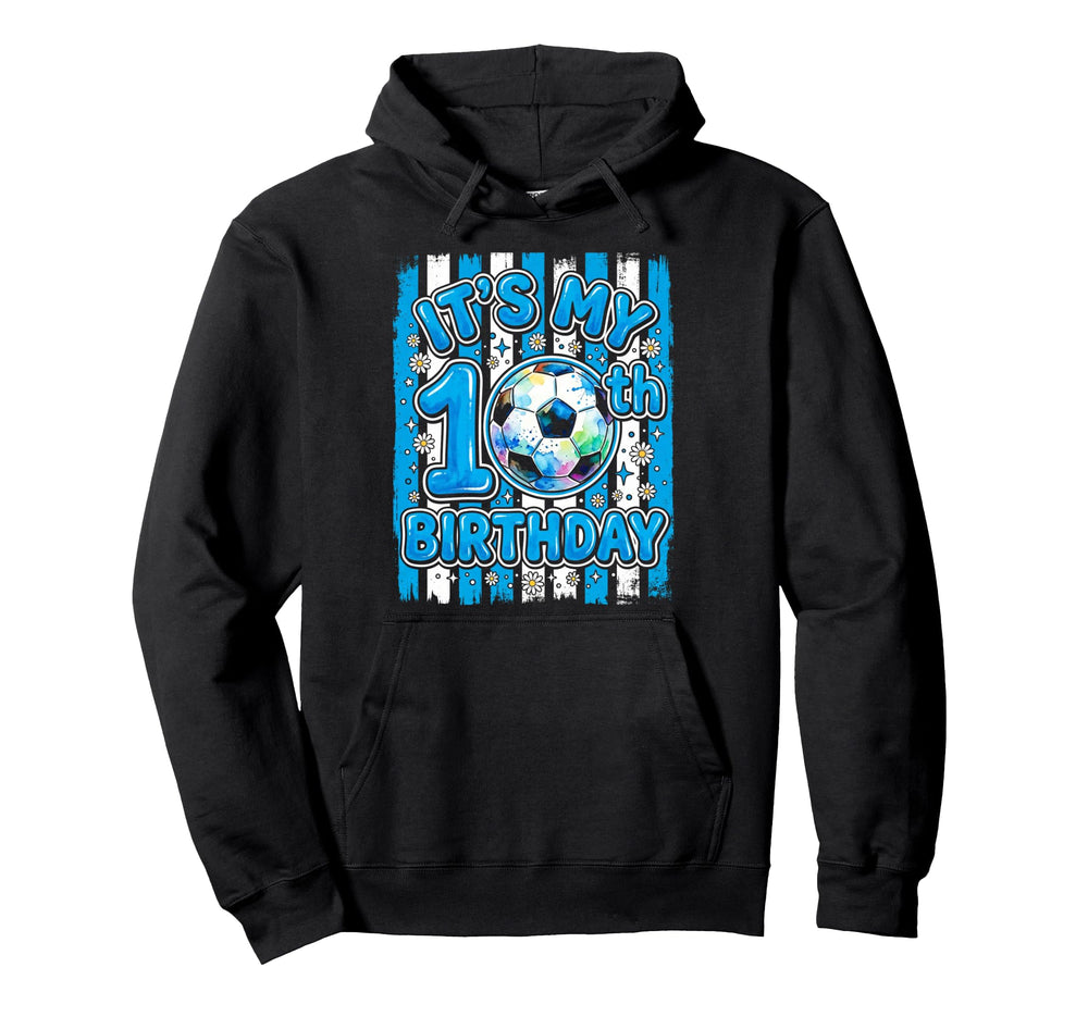 Its My 10Th Soccer Birthday Party 10Th Hoodie - Graphic Print for Adults
