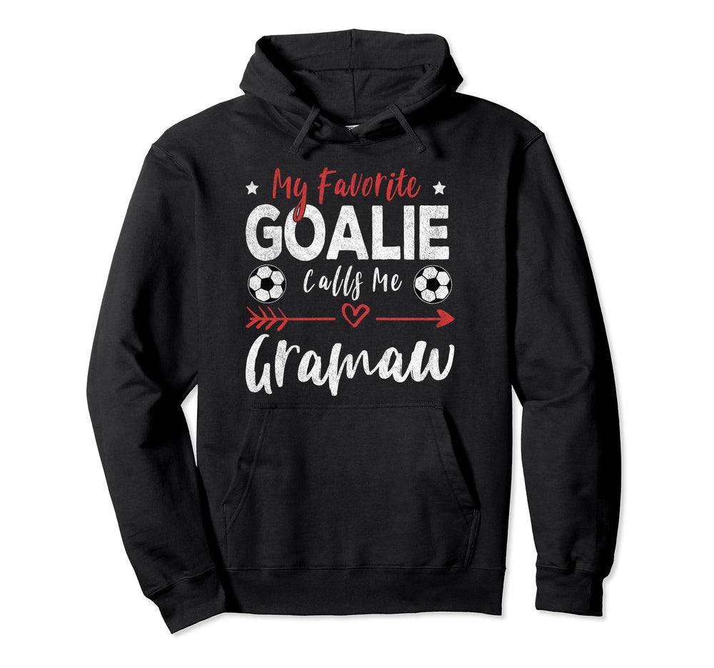 My Favorite Goalie Calls Me Gramaw Hoodie - Unique Graphic Unisex