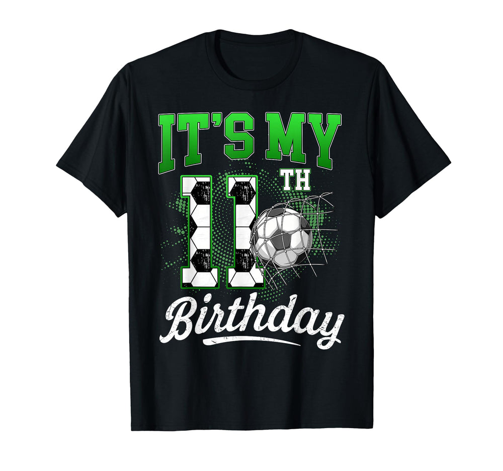 Its My 11Th Birthday Soccer Themed T-Shirt - Casual Everyday Wear Unisex