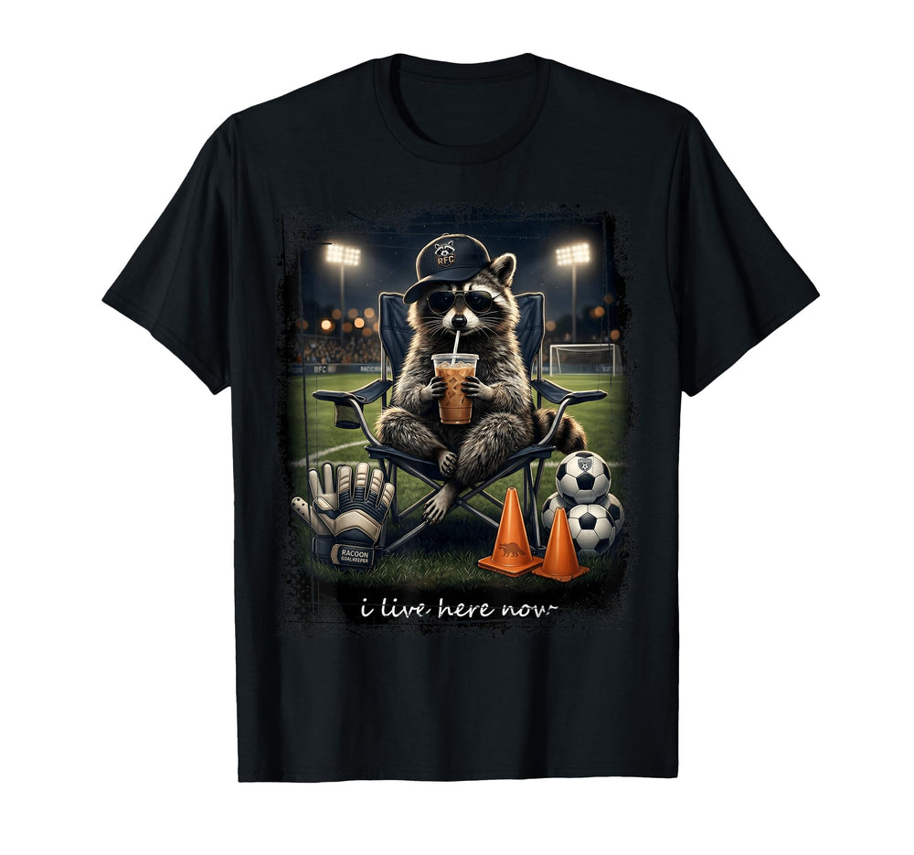 Raccoon Soccer Football I Live Here Now T-Shirt - Novelty Apparel Men Women