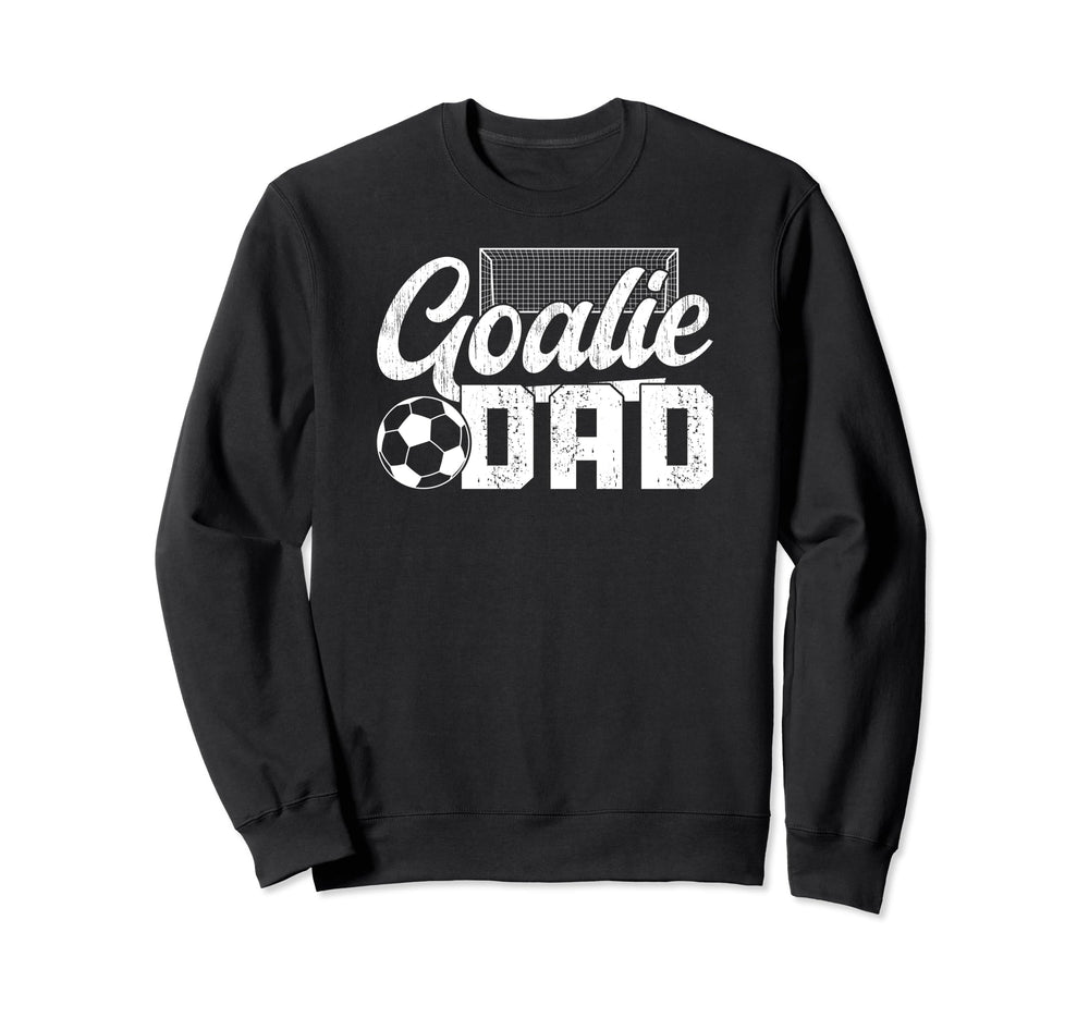 Soccer Goalie Dad Soccer Goalkeeper Sweatshirt - Graphic Print for Adults