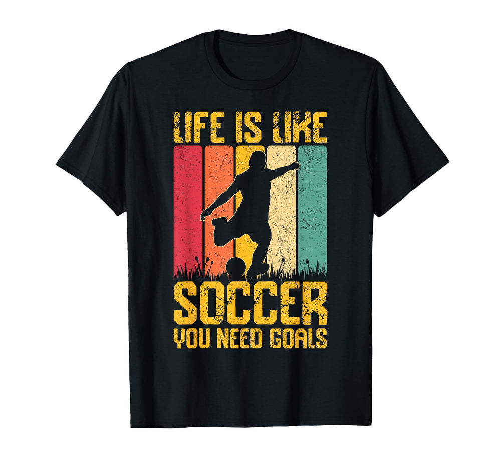 Life Is Like Soccer You Need Goals Hoodie - Graphic Print for Adults