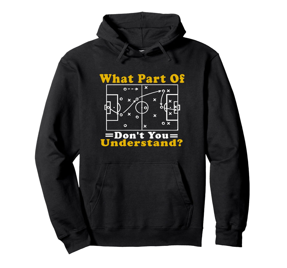 What Part Soccer Dont You Understand Hoodie - Graphic Print for Adults