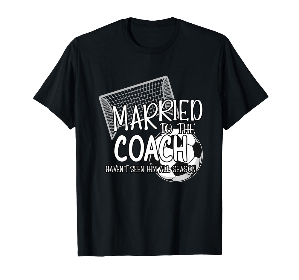 Married To Soccer Coach Wife Soccer T-Shirt - Fun Novelty Design Men Women