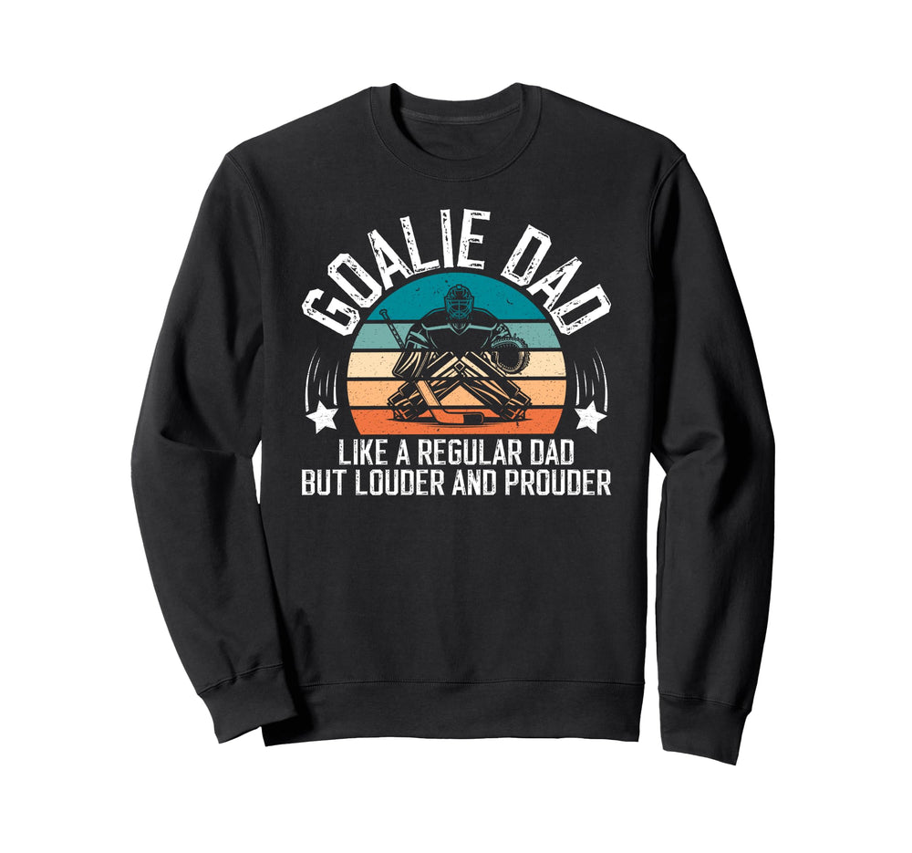 Hockey Goalie Dad Ice Hockey Keeper Sweatshirt - Trendy Graphic Men Women
