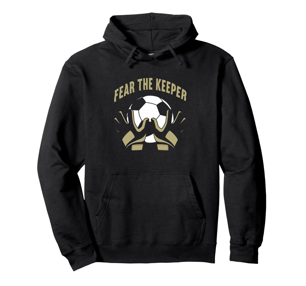 Fear Goalkeeper Soccer Football Keeper Hoodie - Graphic Print for Adults