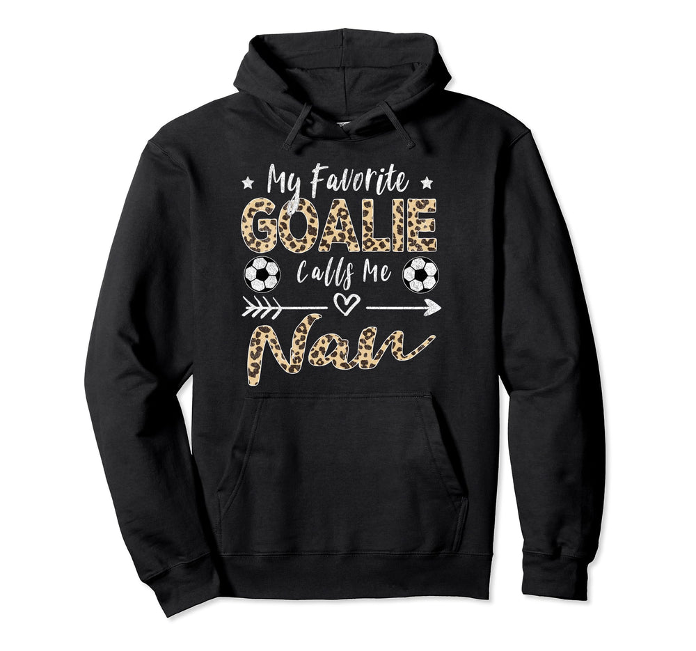 My Favorite Goalie Calls Me Nan Soccer Hoodie - Minimalist Print Unisex