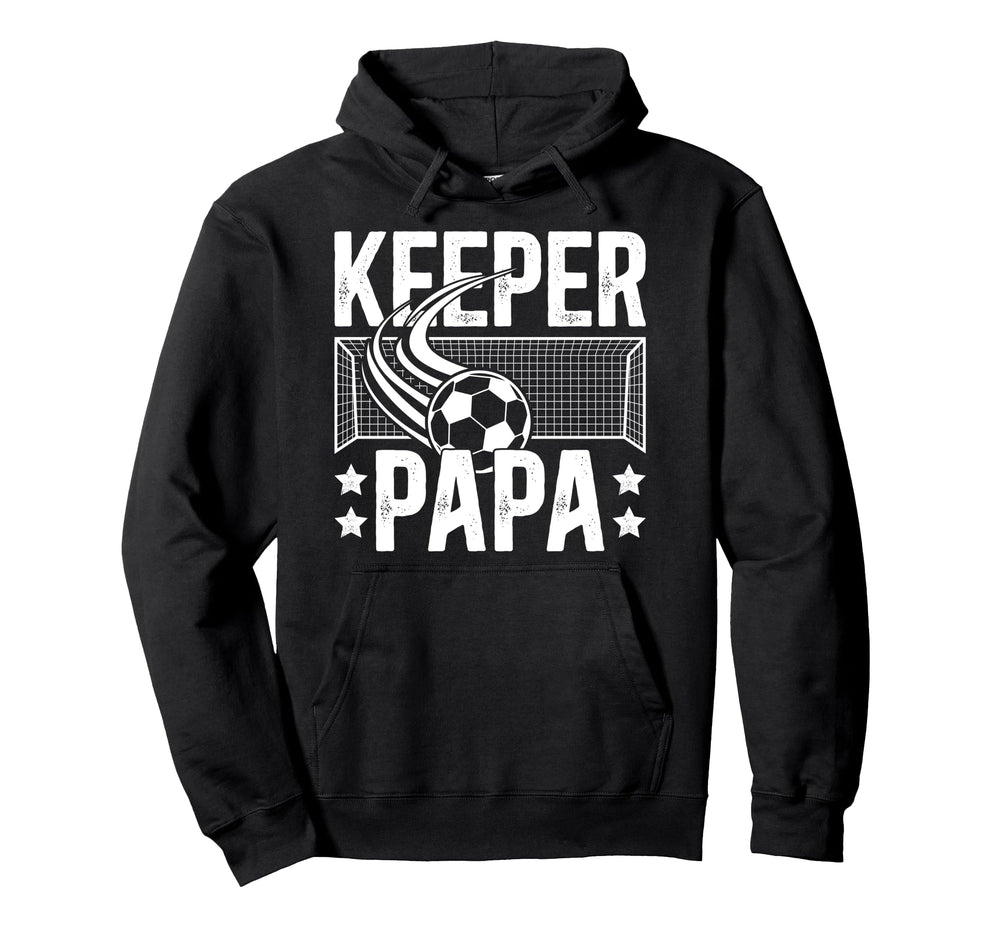 Soccer Keeper Papa Soccer Goalie Papa Hoodie - Unique Graphic Men Women