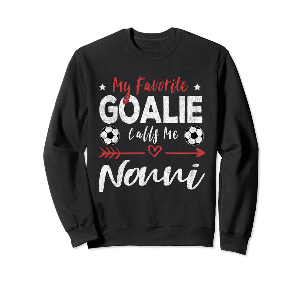 My Favorite Goalie Calls Me Nonni Sweatshirt - Graphic Print Unisex
