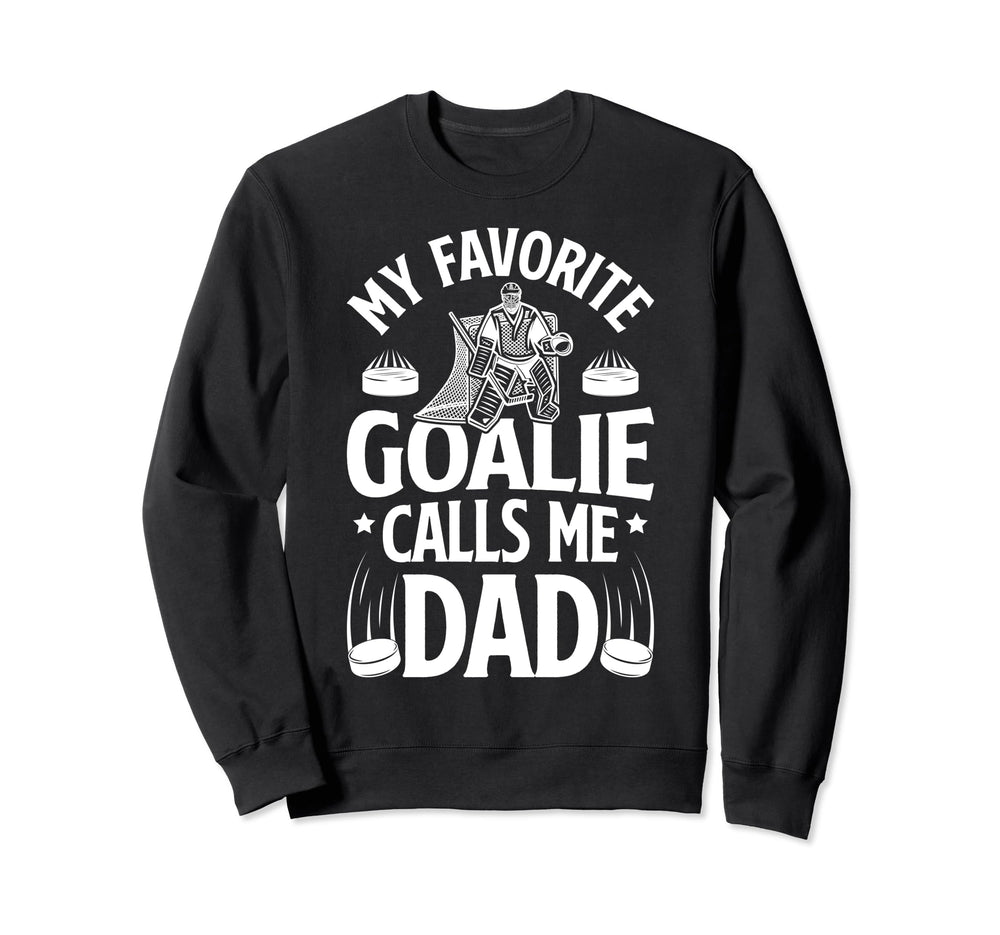 Favorite Ice Hockey Goalie Dad Hockey Sweatshirt - Graphic Print Men Women