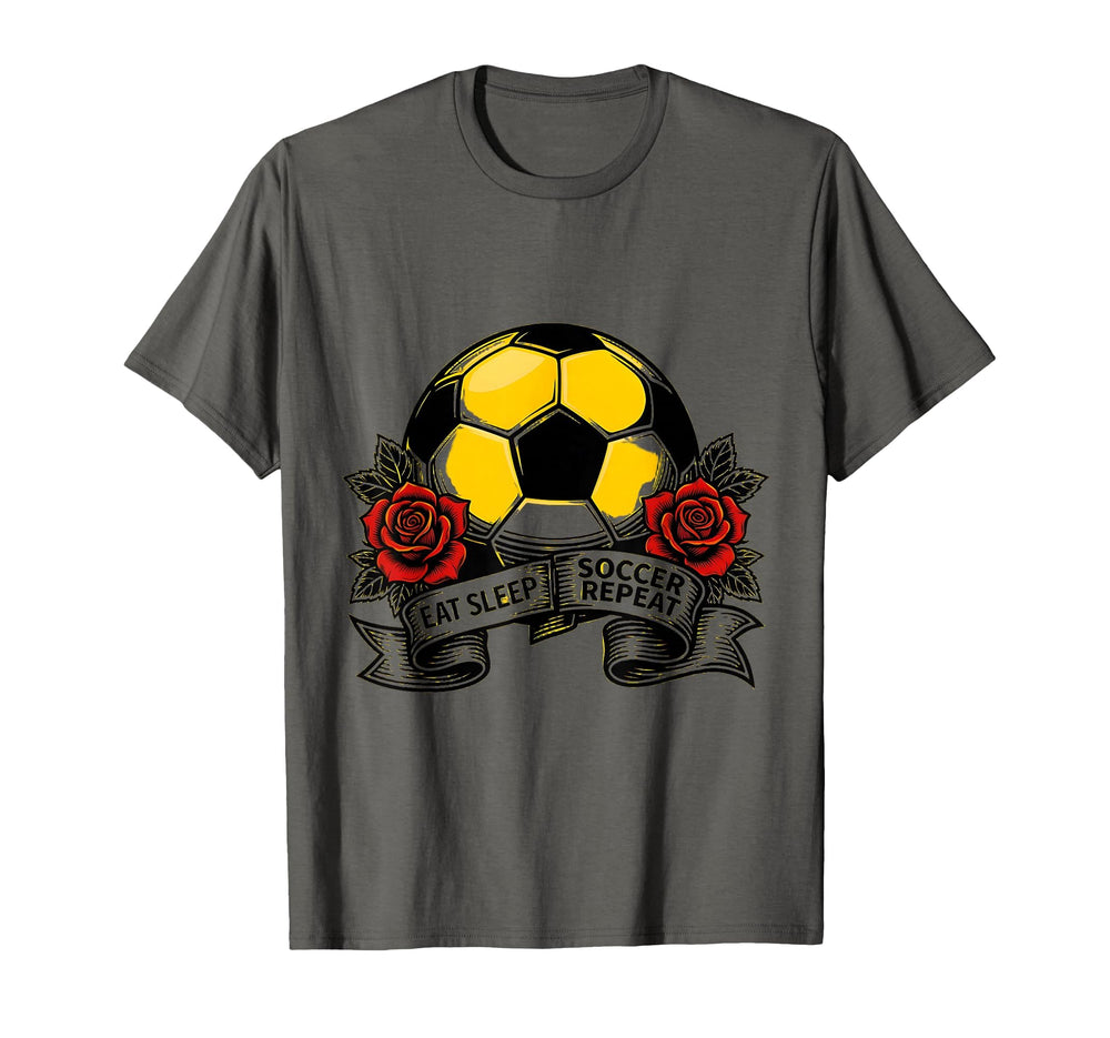 Eat Sleep Soccer Repeat Fan T-Shirt - Novelty Apparel Unisex