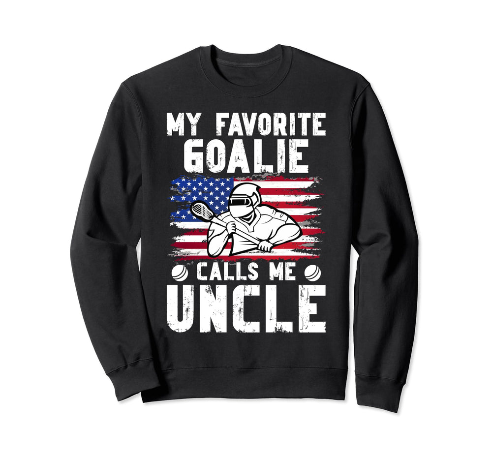 My Favorite Lacrosse Goalie Uncle Sweatshirt - Unique Graphic Men Women