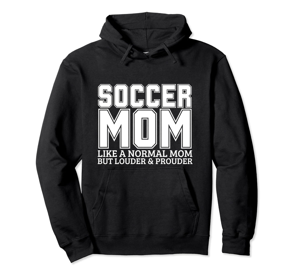 Soccer Mom Mother Funny Soccer Player Hoodie - Streetwear Style Men Women