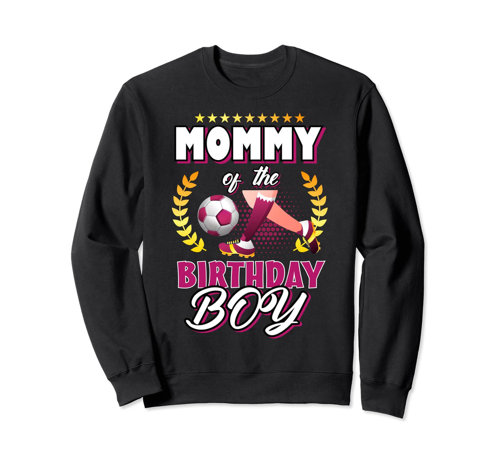 Mommy Birthday Soccer Player Sweatshirt - Fun Novelty Design Unisex