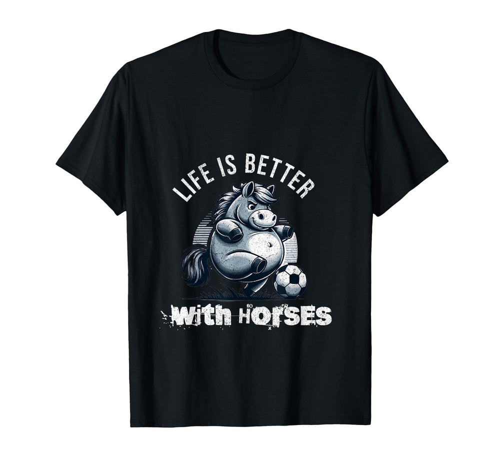 Life Is Better Horses Fun Cartoon T-Shirt - Minimalist Print for Adults