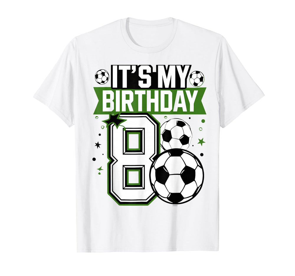 Birthday Tees 8 Soccer Its My 8Th T-Shirt - Minimalist Print for Adults