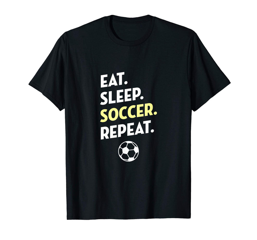 Eat Sleep Soccer Repeat I Love Soccer T-Shirt - Trendy Graphic Men Women