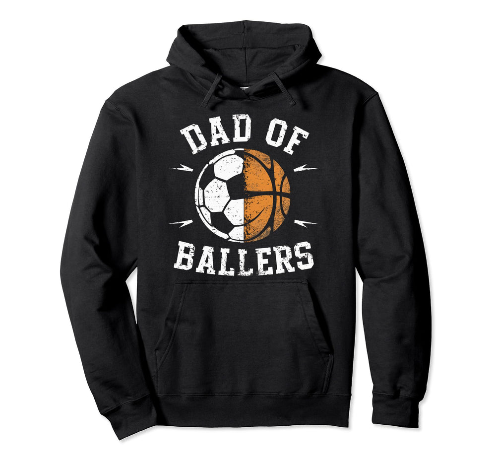 Dad Ballers Basketball Soccer Ball Fathers Hoodie - Novelty Apparel Unisex