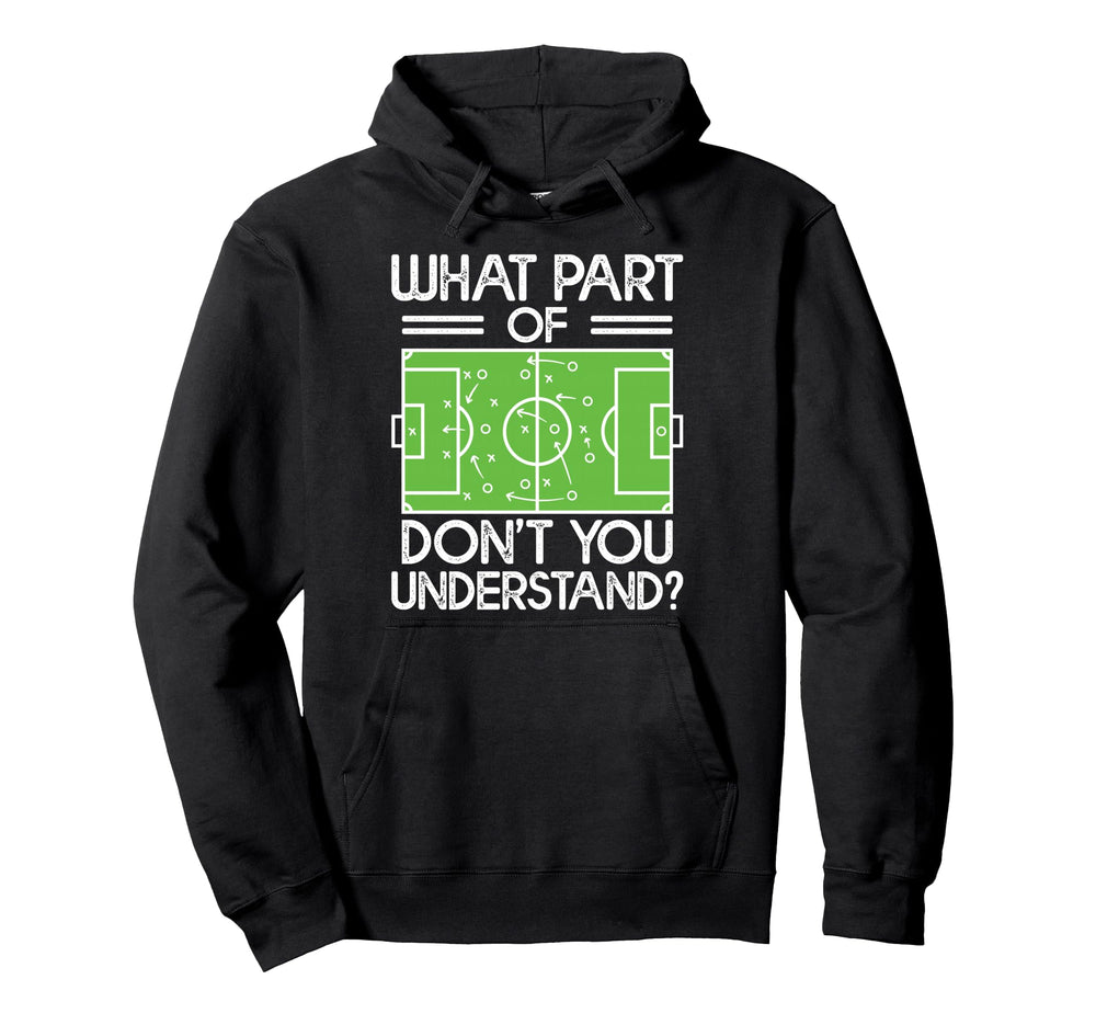 Soccer Coach Funny What Part Soccer Hoodie - Streetwear Style for Adults