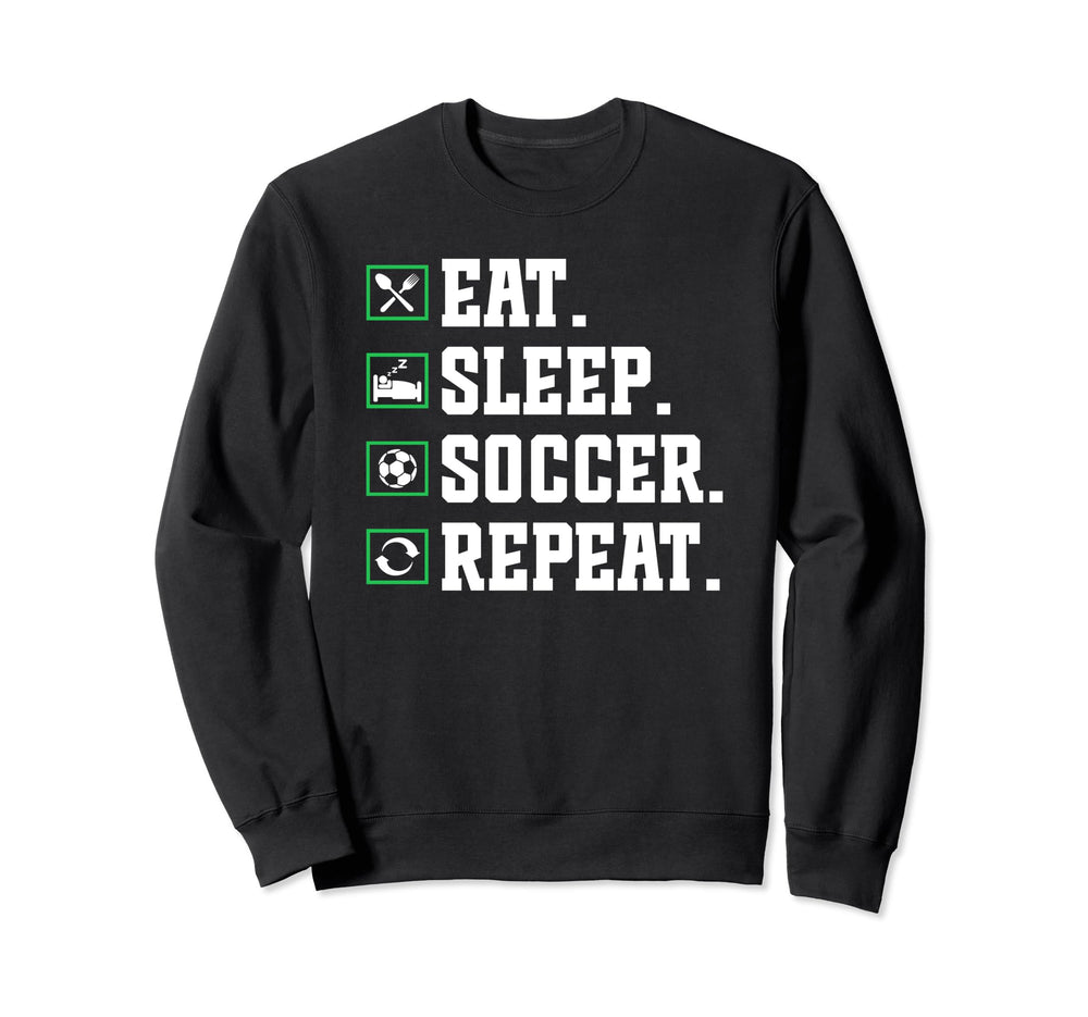 Eat Sleep Soccer Repeat Soccer Sweatshirt - Aesthetic Graphic Men Women