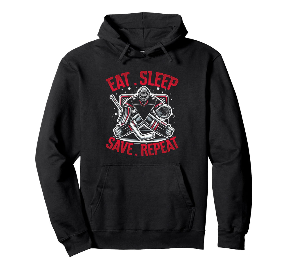 Eat Sleep Save Repeat Ice Hockey Goalie Hoodie - Graphic Print Unisex