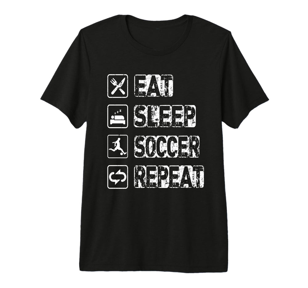 Eat Sleep Soccer Repeat Football Soccer T-Shirt - Streetwear Style Unisex