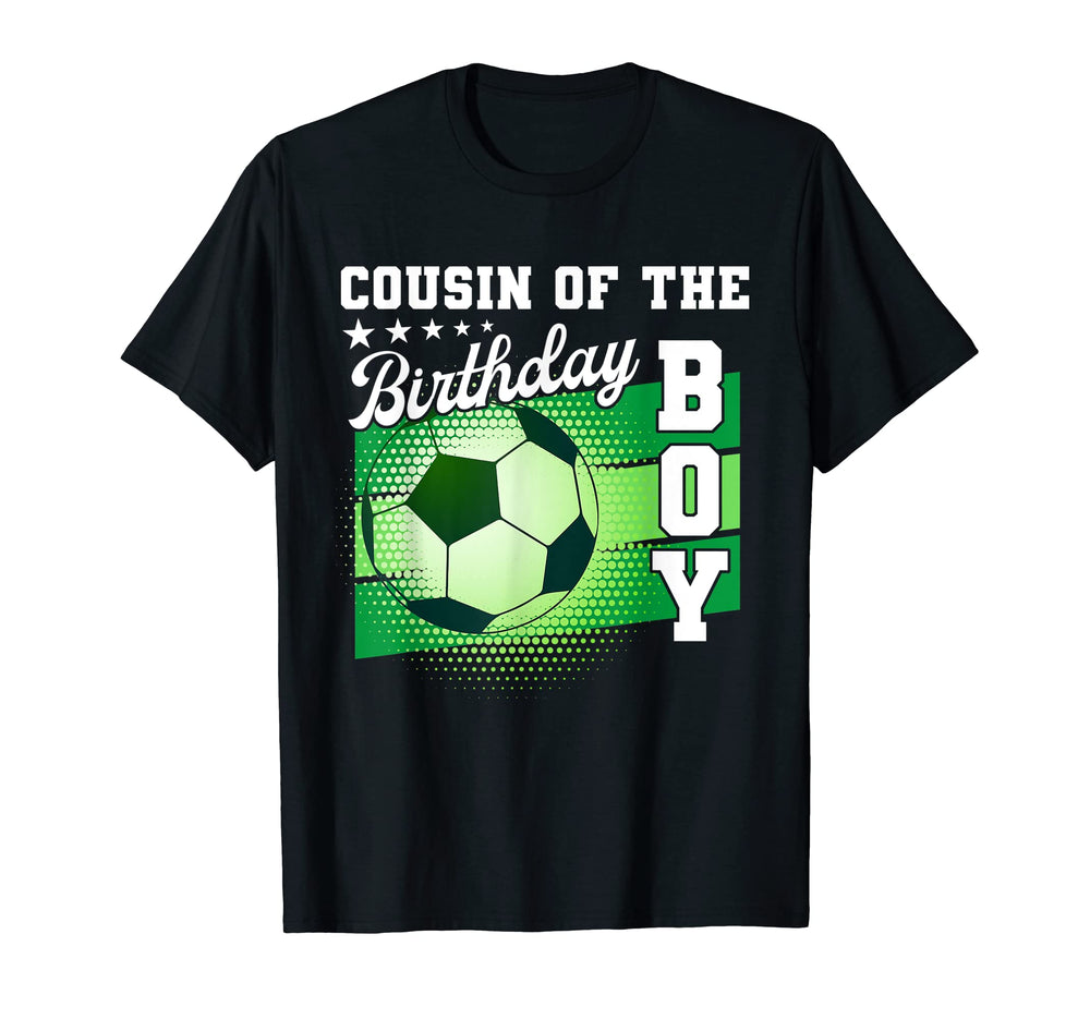 Cousin Birthday Soccer Mothers T-Shirt - Casual Everyday Wear Men Women