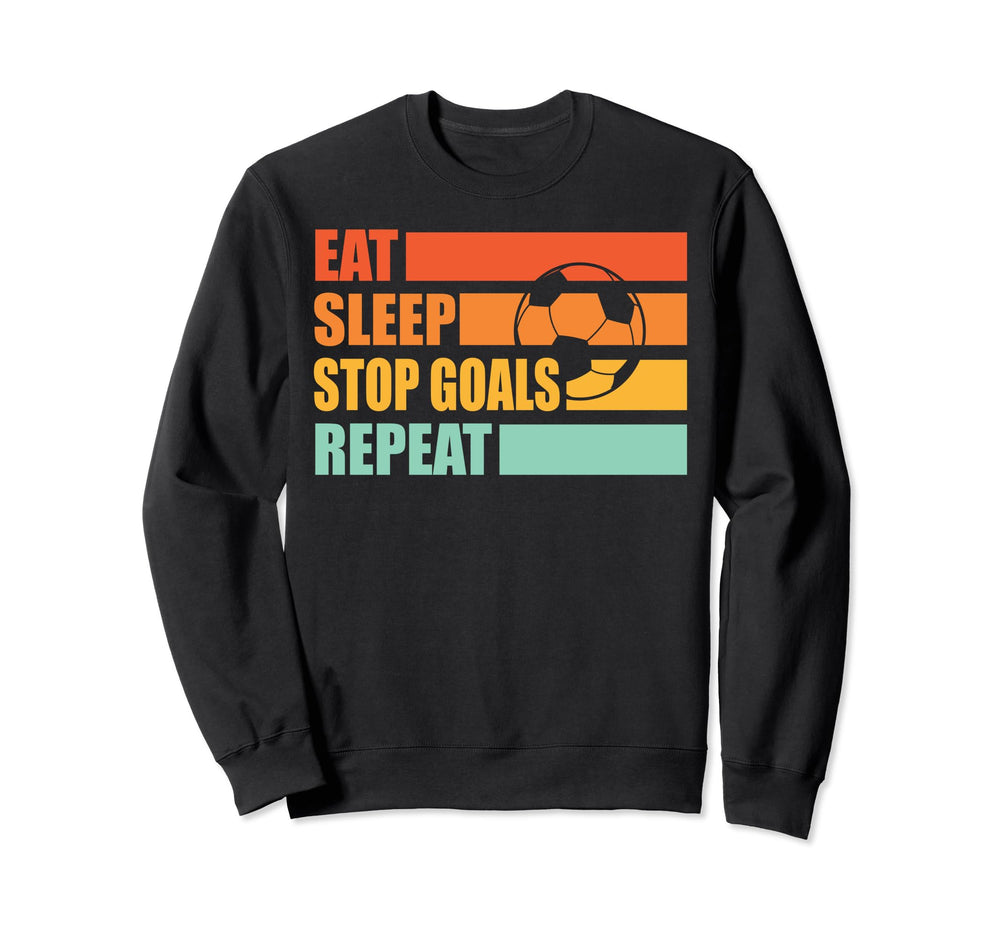 Eat Sleep Stop Goals Repeat Soccer Sweatshirt - Minimalist Print Unisex