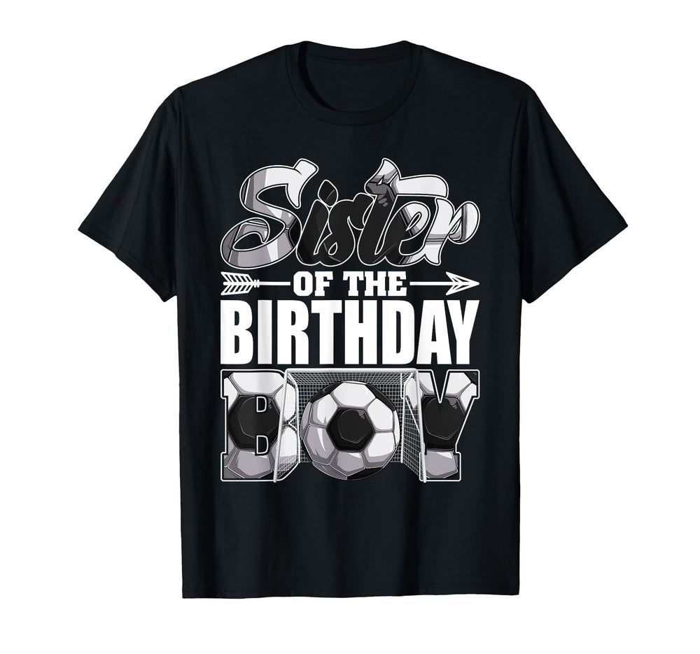 Sister Birthday Soccer Matching Family T-Shirt - Unique Graphic Unisex
