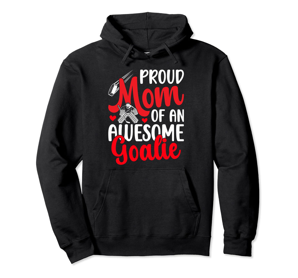 Proud Hockey Goalkeeper Mom Ice Hoodie - Casual Everyday Wear Unisex