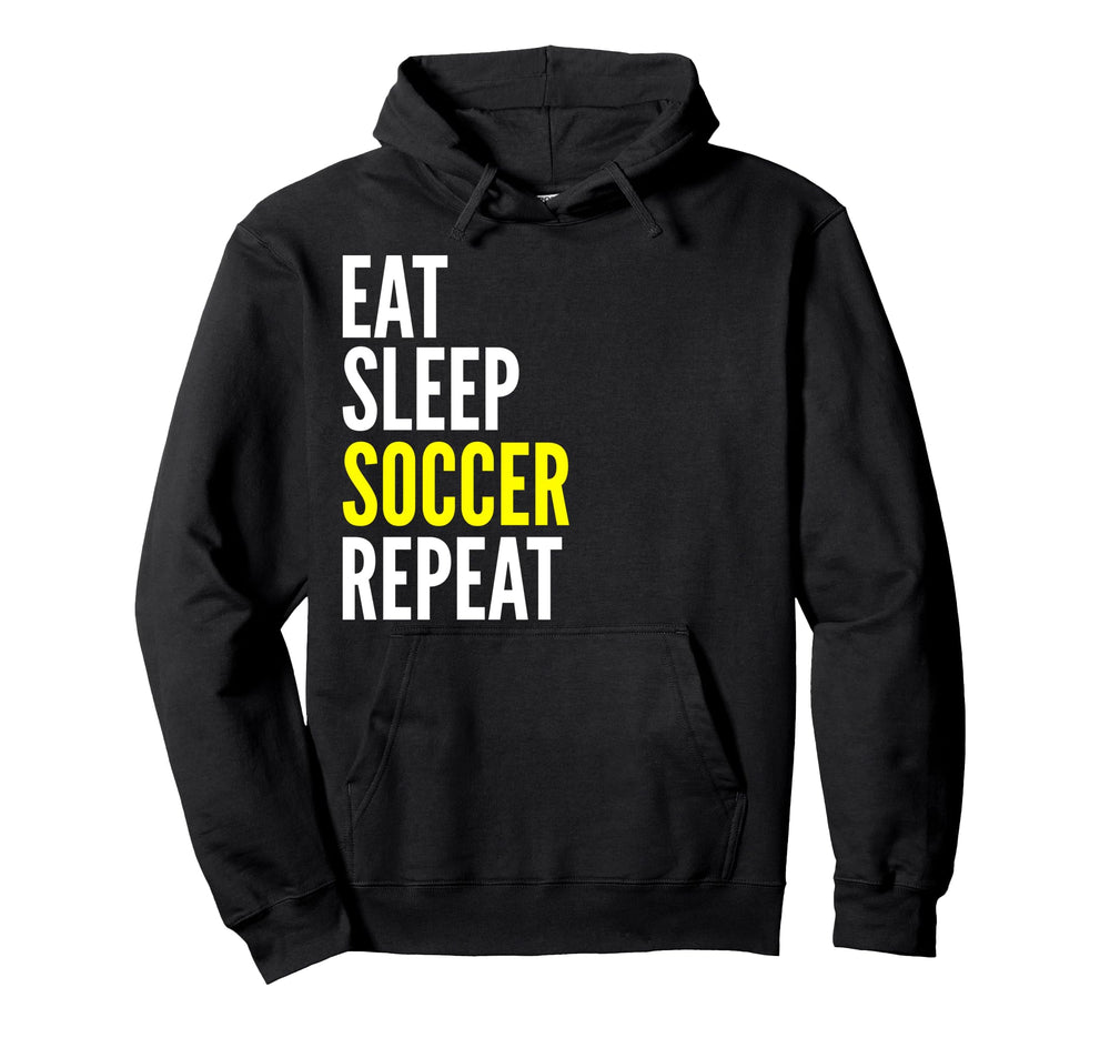 Soccer Player Funny Eat Sleep Soccer Hoodie - Custom Art Print Men Women
