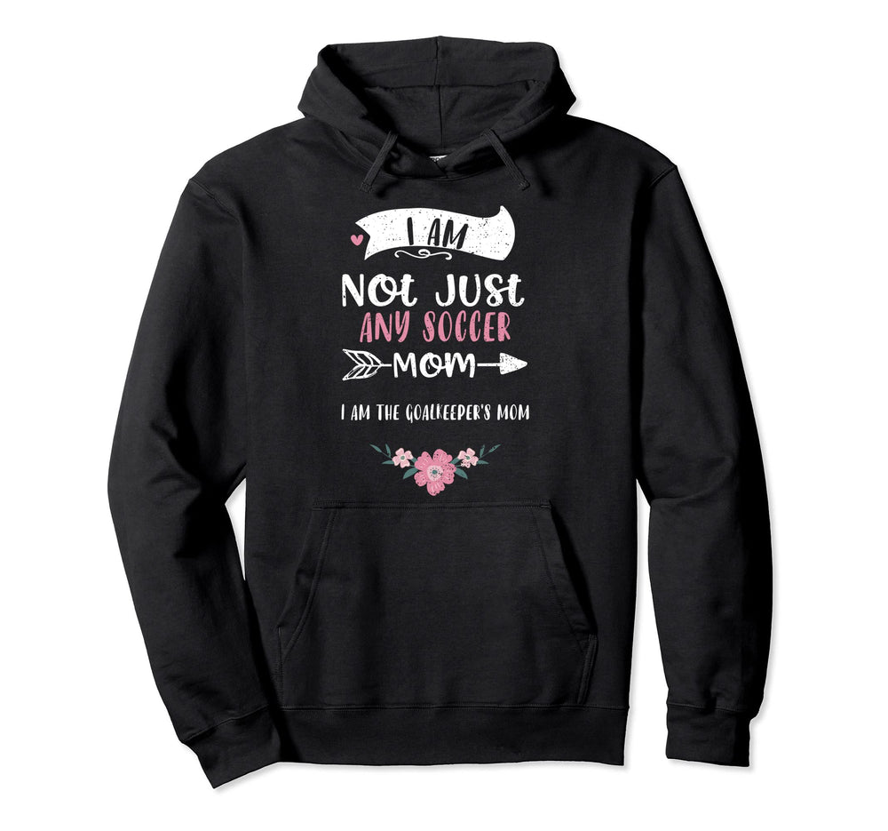 Goalkeeper Goalie Mothers I Am Not Hoodie - Minimalist Print Men Women
