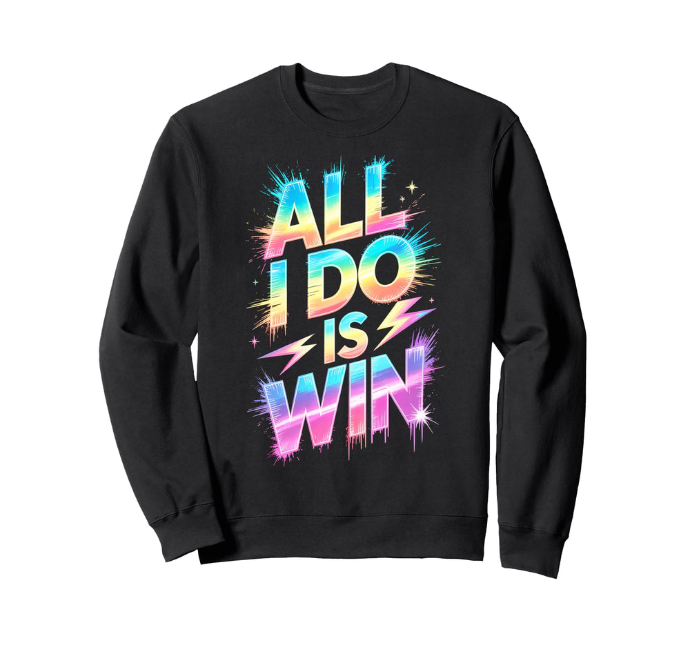 All I Do Is Win Competition Field Sweatshirt - Minimalist Print for Adults