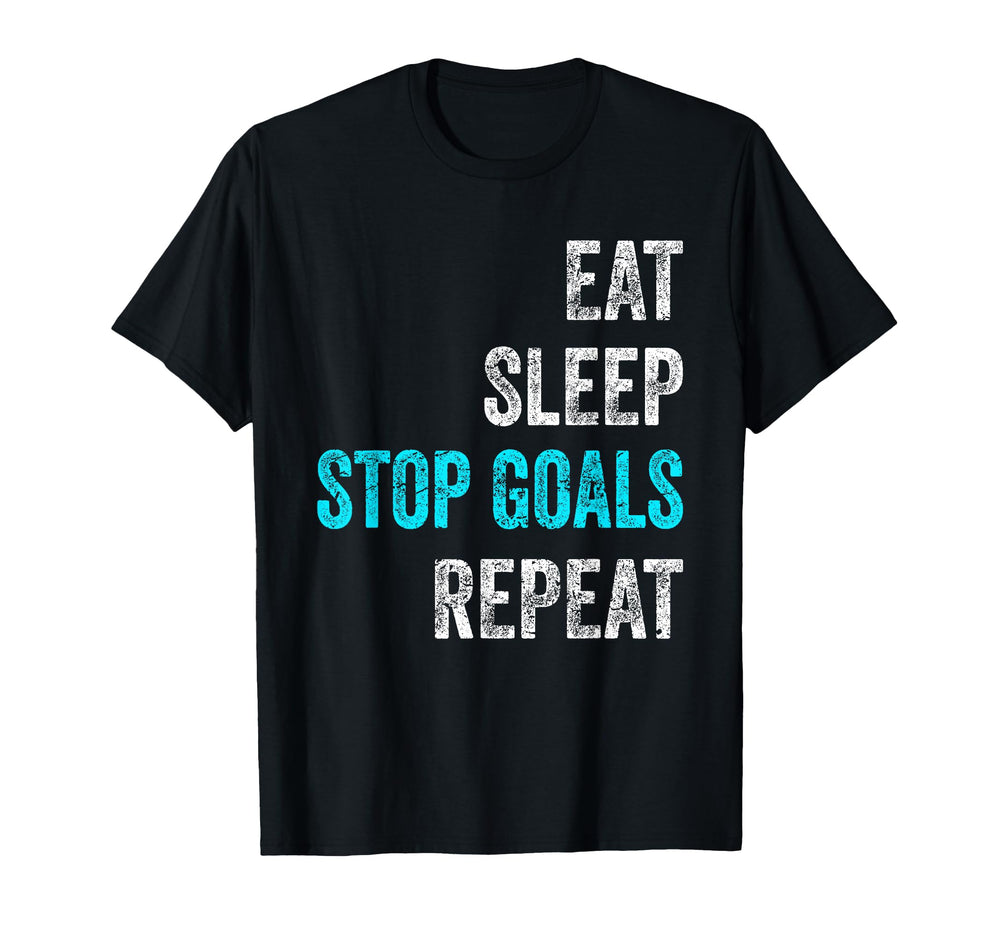 Goalkeeper Outfit Eat Sleep Stop T-Shirt - Custom Art Print Men Women