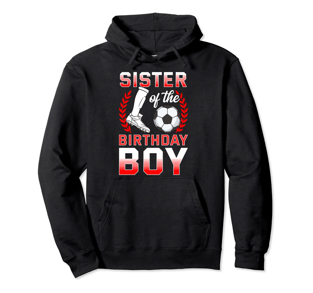 Sister Birthday Soccer Player Hoodie - Casual Everyday Wear for Adults