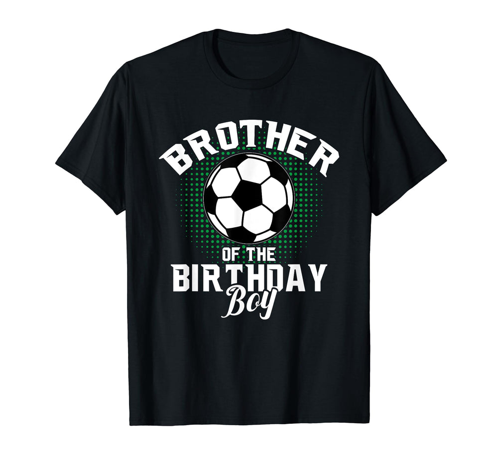 Brother Birthday Soccer Lover Gifts T-Shirt - Aesthetic Graphic Unisex