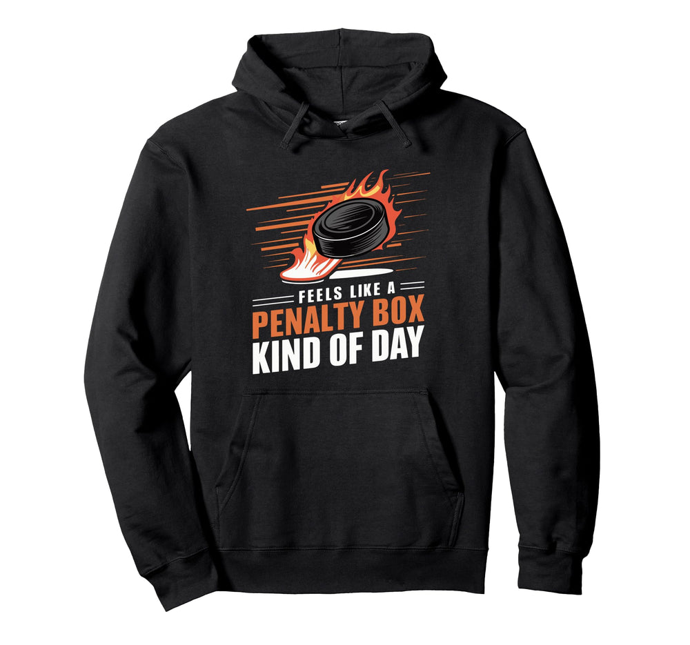 Feels Like Penalty Box Kind Day Hoodie - Custom Art Print Unisex