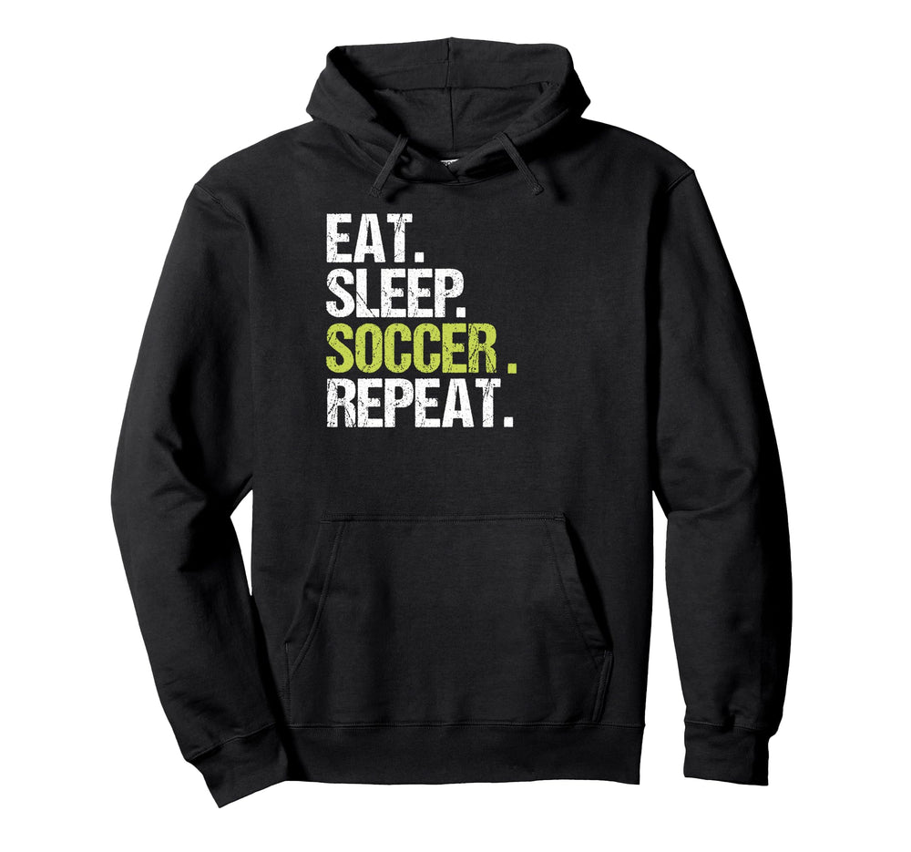 Eat Sleep Soccer Repeat Player Fan Hoodie - Casual Everyday Wear Unisex
