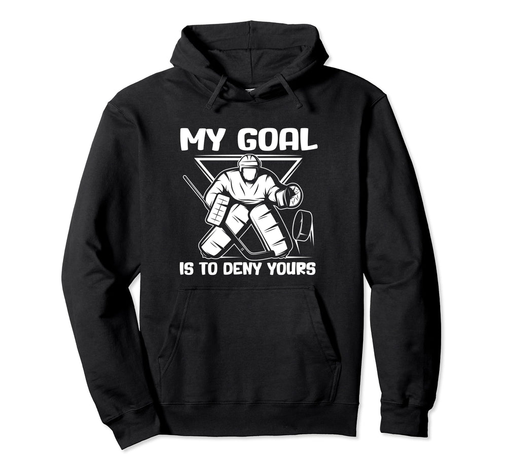 My Goal Is To Deny Yours Funny Ice Hoodie - Minimalist Print Men Women