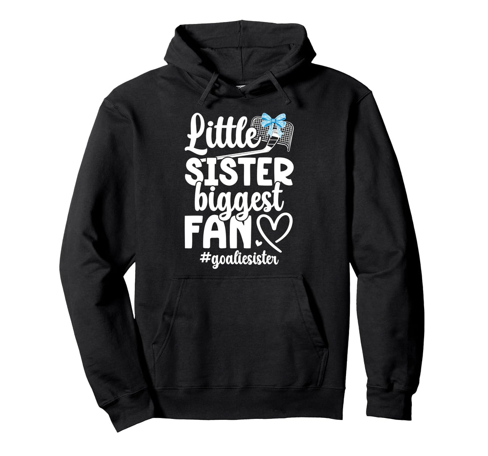 Little Sister Hockey Goalie Sister Hoodie - Fun Novelty Design Men Women
