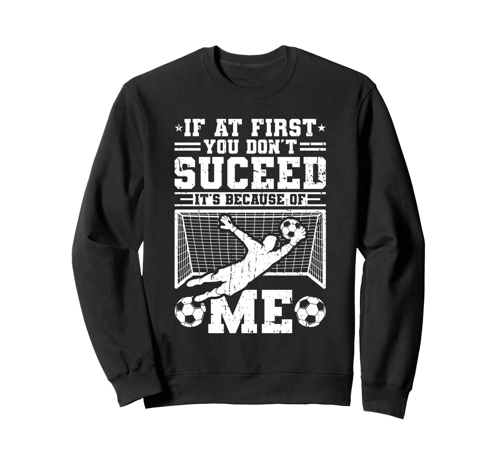 If First You Dont Succeed Its Sweatshirt - Custom Art Print Men Women